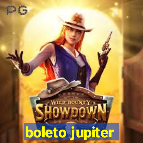 boleto jupiter